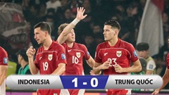 Kết quả Indonesia 1-0 Trung Quốc: Indonesia sắp tranh vé vớt dự World Cup